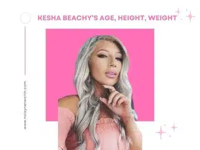 A close-up image of Kesha Beachy with some written texts "Kesha Beachy Age, Height, Weight" and "www.noisynetworth.com".
