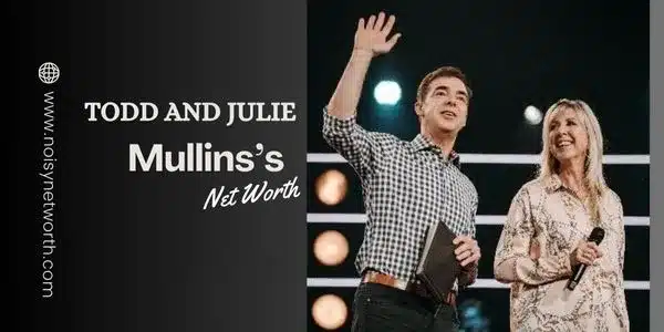 An image of Todd and Julie Mullins on the right and on the left text "Todd and Julie Mullins Net Worth", below 'www.noisynetwort.com'.